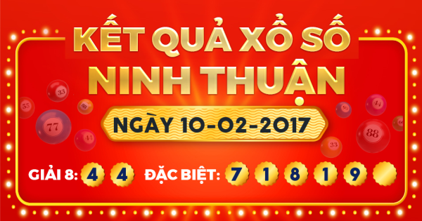 Kết quả xổ số Ninh Thuận ngày 10/2/2017