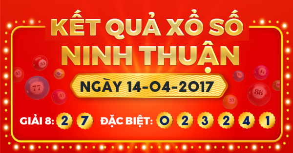 Kết quả xổ số Ninh Thuận ngày 14/4/2017