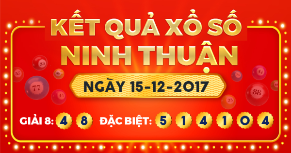 Kết quả xổ số Ninh Thuận ngày 15/12/2017