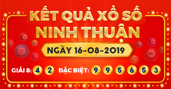 Kết quả xổ số Ninh Thuận ngày 16/8/2019