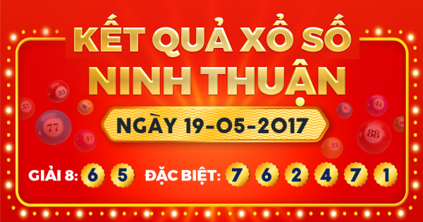 Kết quả xổ số Ninh Thuận ngày 19/5/2017