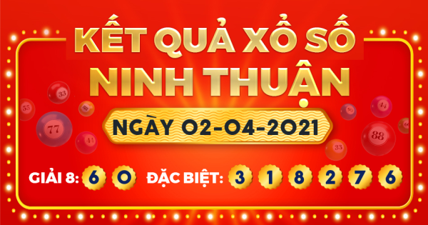Kết quả xổ số Ninh Thuận ngày 2/4/2021