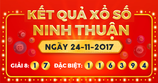 Kết quả xổ số Ninh Thuận ngày 24/11/2017