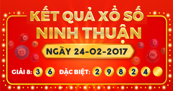 Kết quả xổ số Ninh Thuận ngày 24/2/2017