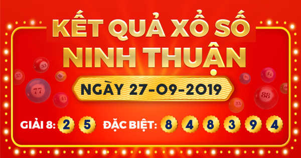 Kết quả xổ số Ninh Thuận ngày 27/9/2019