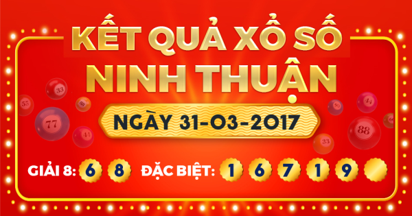 Kết quả xổ số Ninh Thuận ngày 31/3/2017
