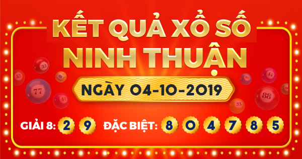 Kết quả xổ số Ninh Thuận ngày 4/10/2019